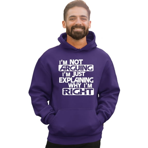 Adult I'm Not Arguing I'm Just Explaining Why I'm Right Sweatshirt Hoodie