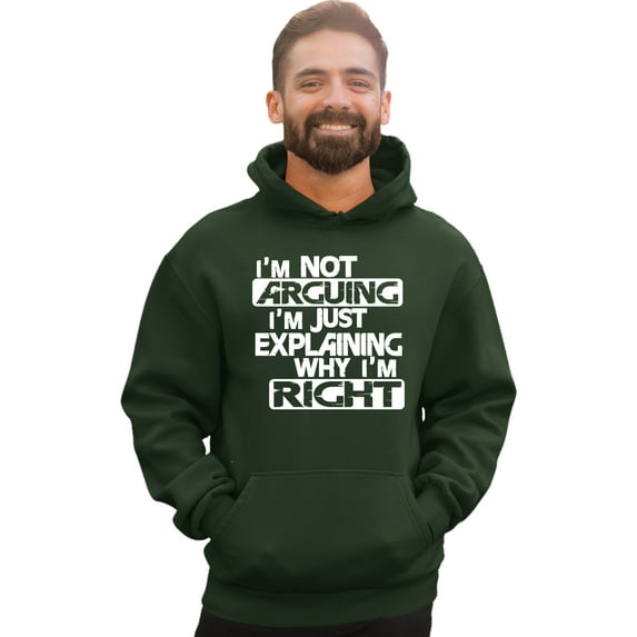 Adult I'm Not Arguing I'm Just Explaining Why I'm Right Sweatshirt Hoodie