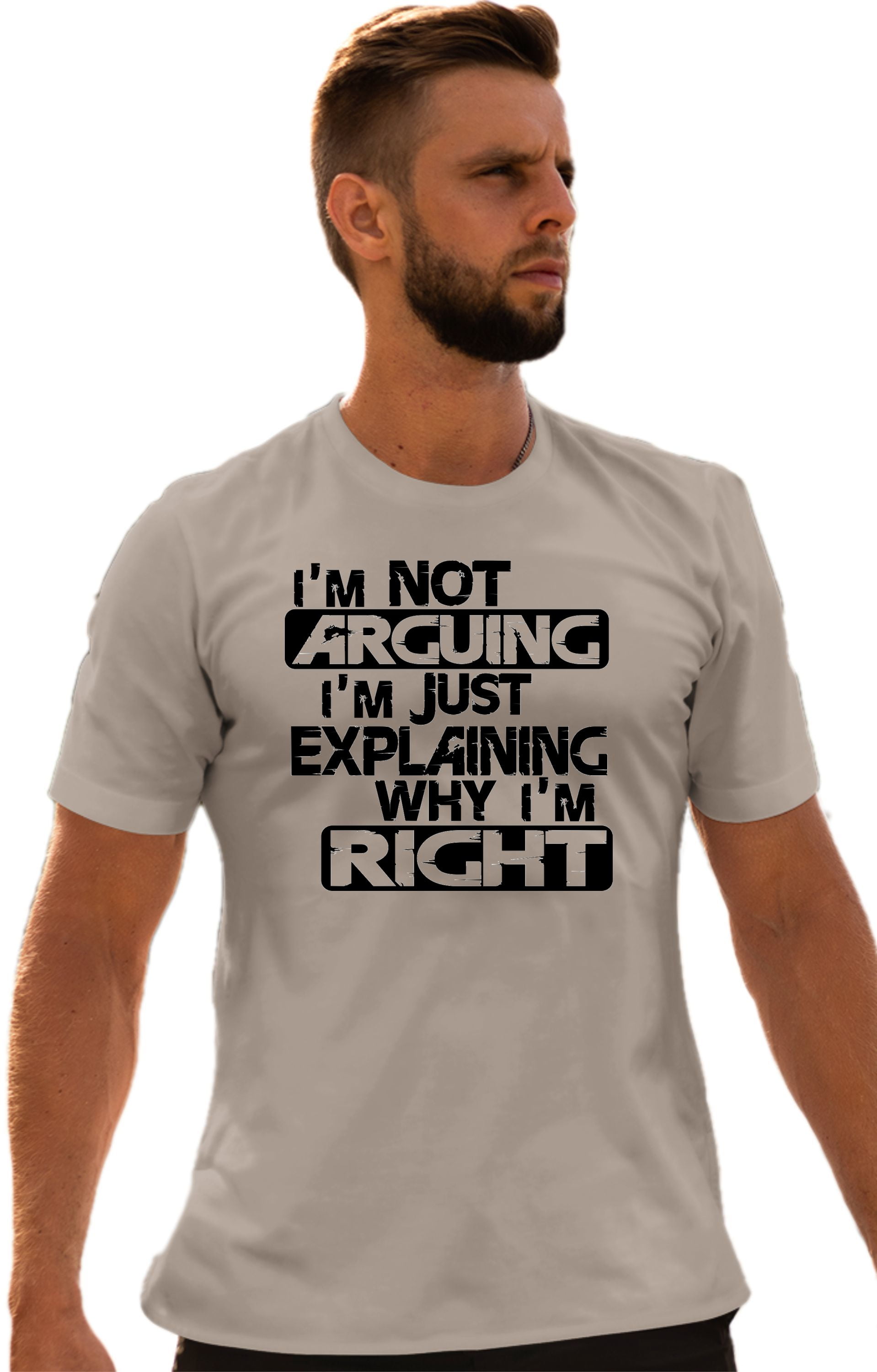Adult I'm Not Arguing I'm Just Explaining Why I'm Right T-Shirt ...
