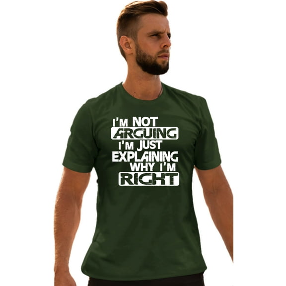 Adult I'm Not Arguing I'm Just Explaining Why I'm Right T-Shirt