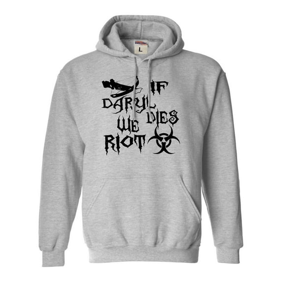 Adult If Daryl Dies We Riot Zombie Apocolypse Sweatshirt Hoodie