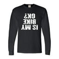 thumbnail image 1 of Adult Is My Bike OK Okay? Long Sleeve T-Shirt, 1 of 1