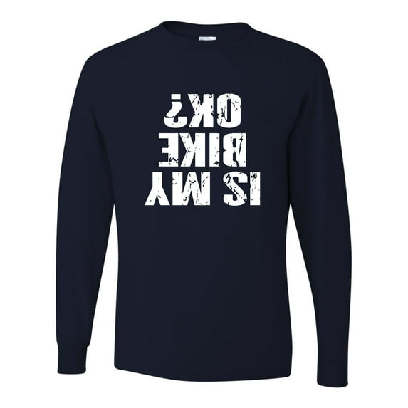 Adult Is My Bike OK Okay? Long Sleeve T-Shirt