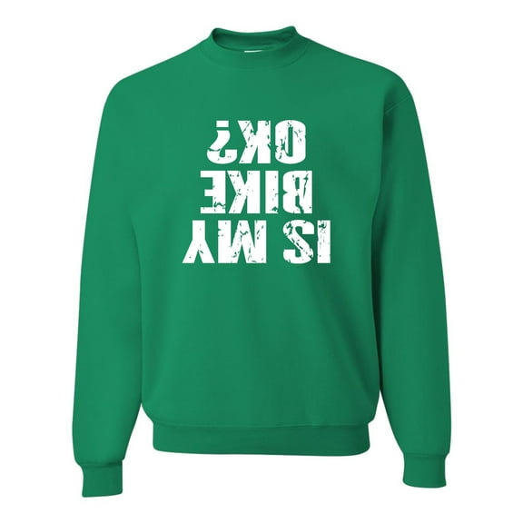 Adult Is My Bike OK Okay? Sweatshirt Crewneck