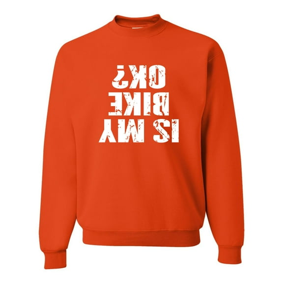 Adult Is My Bike OK Okay? Sweatshirt Crewneck