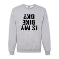 thumbnail image 1 of Adult Is My Bike OK Okay? Sweatshirt Crewneck, 1 of 1