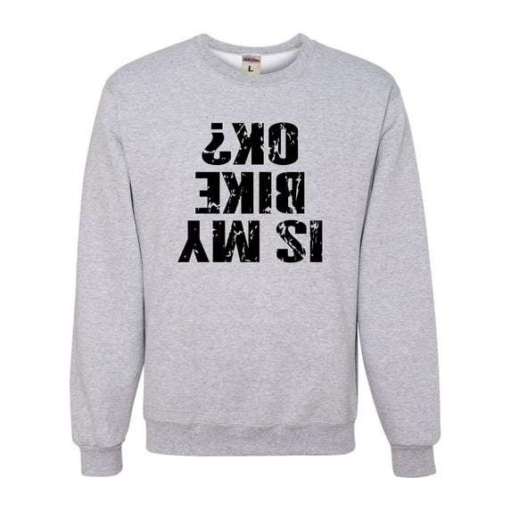 Adult Is My Bike OK Okay? Sweatshirt Crewneck