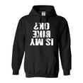 thumbnail image 1 of Adult Is My Bike OK Okay? Sweatshirt Hoodie, 1 of 1