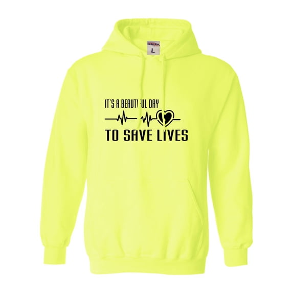 Adult It's A Beautiful Day To Save Lives Sweatshirt Hoodie