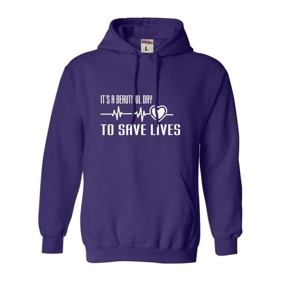 Adult It's A Beautiful Day To Save Lives Sweatshirt Hoodie