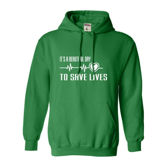 Adult It's A Beautiful Day To Save Lives Sweatshirt Hoodie