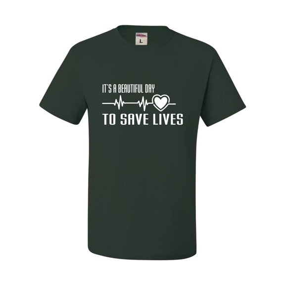 Adult It's A Beautiful Day To Save Lives T-Shirt