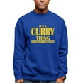thumbnail image 1 of Adult It's A Curry Thing You Wouldn't Understand Sweatshirt Crewneck, 1 of 1