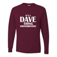 thumbnail image 1 of Adult It's A Dave Thing You Wouldn't Understand Long Sleeve T-Shirt, 1 of 1