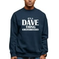 thumbnail image 1 of Adult It's A Dave Thing You Wouldn't Understand Sweatshirt Crewneck, 1 of 1