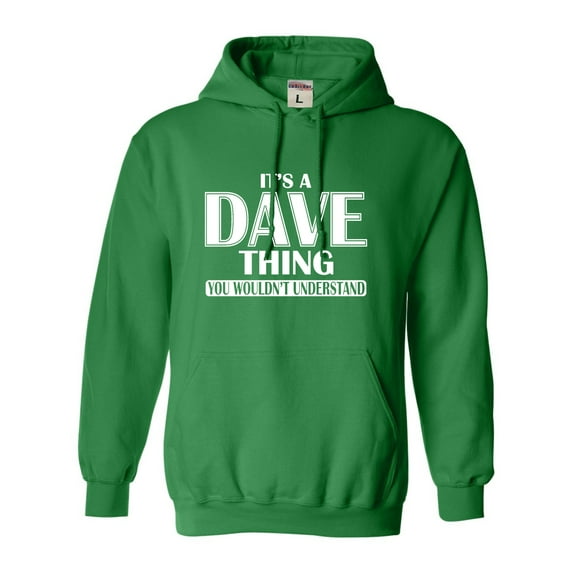 Adult It's A Dave Thing You Wouldn't Understand Sweatshirt Hoodie