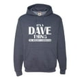 thumbnail image 1 of Adult It's A Dave Thing You Wouldn't Understand Sweatshirt Hoodie, 1 of 1