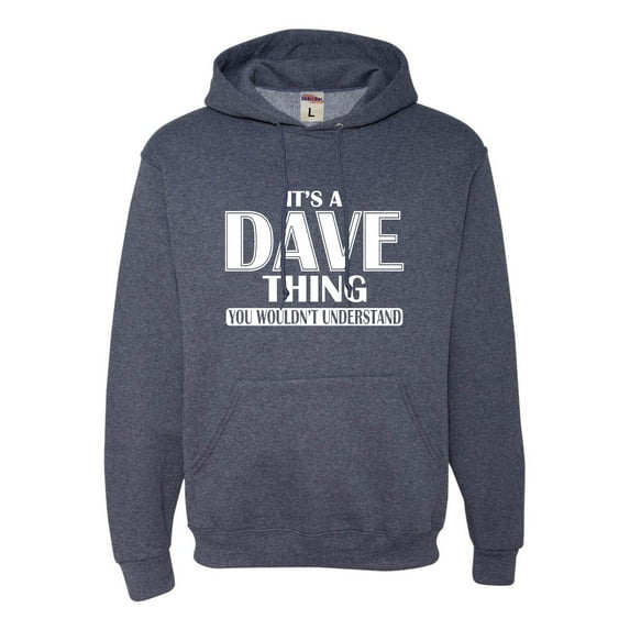 Adult It's A Dave Thing You Wouldn't Understand Sweatshirt Hoodie