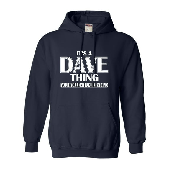 Adult It's A Dave Thing You Wouldn't Understand Sweatshirt Hoodie