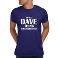 thumbnail image 1 of Adult It's A Dave Thing You Wouldn't Understand T-Shirt, 1 of 1
