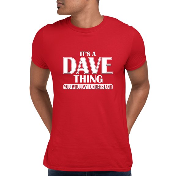Adult It's A Dave Thing You Wouldn't Understand T-Shirt