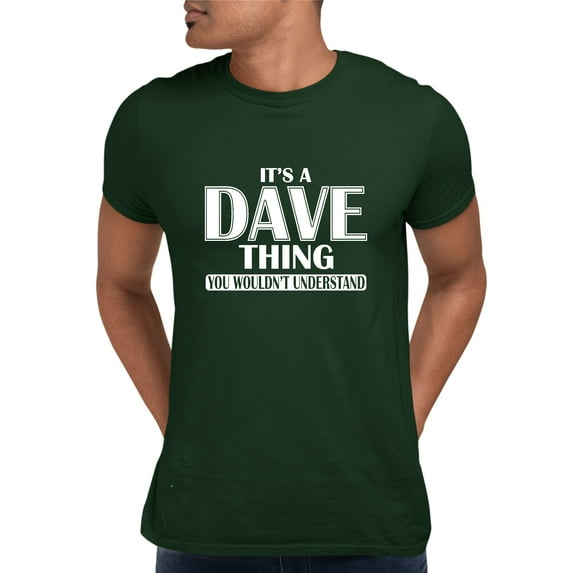 Adult It's A Dave Thing You Wouldn't Understand T-Shirt