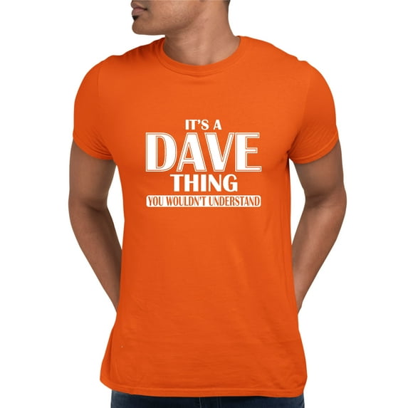 Adult It's A Dave Thing You Wouldn't Understand T-Shirt