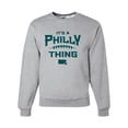 thumbnail image 1 of Adult It's A Philly Thing Sweatshirt Crewneck, 1 of 1