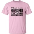 thumbnail image 1 of Adult It's A Pittsburgh Thing You Wouldn't Understand T-Shirt, 1 of 1