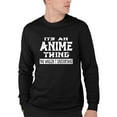thumbnail image 1 of Adult It's An Anime Thing You Wouldn't Understand Long Sleeve T-Shirt, 1 of 1