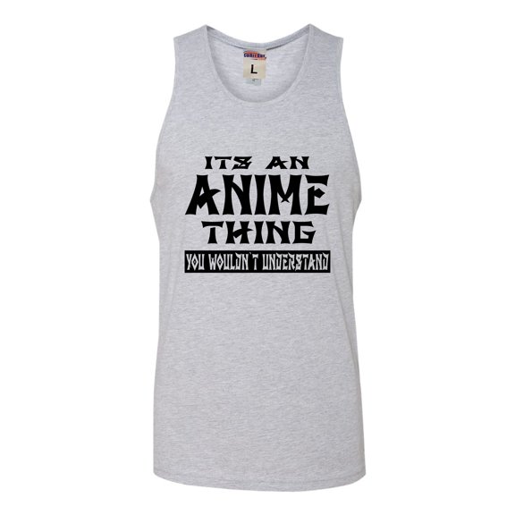 Adult It's An Anime Thing You Wouldn't Understand Sleeveless Tank Top Cotton T-Shirt