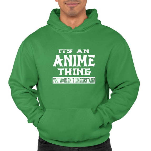 Adult It's An Anime Thing You Wouldn't Understand Sweatshirt Hoodie
