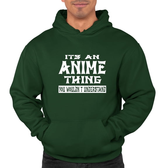 Adult It's An Anime Thing You Wouldn't Understand Sweatshirt Hoodie
