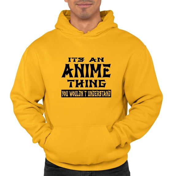 Adult It's An Anime Thing You Wouldn't Understand Sweatshirt Hoodie
