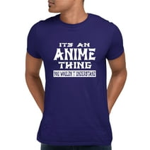 Adult It's An Anime Thing You Wouldn't Understand T-Shirt