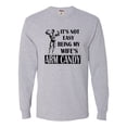 thumbnail image 1 of Adult It's Not Easy Being My Wife's Arm Candy Long Sleeve T-Shirt, 1 of 1