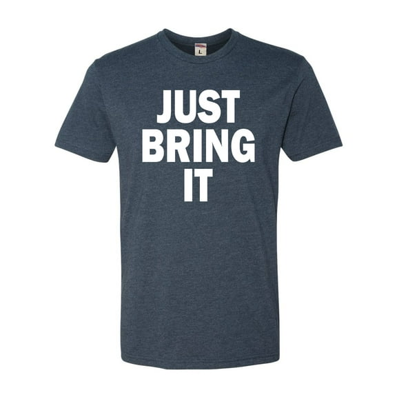 Adult Just Bring It Deluxe T-Shirt