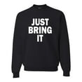 thumbnail image 1 of Adult Just Bring It Sweatshirt Crewneck, 1 of 1