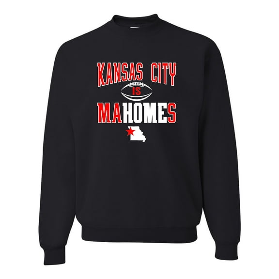 Adult Kansas City Is Mahomes Sweatshirt Crewneck