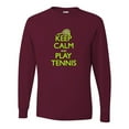 thumbnail image 1 of Adult Keep Calm And Play Tennis Long Sleeve T-Shirt, 1 of 1