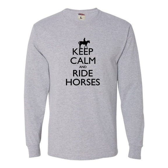 Adult Keep Calm And Ride Horses Equestrian Horse Lovers Long Sleeve T-Shirt