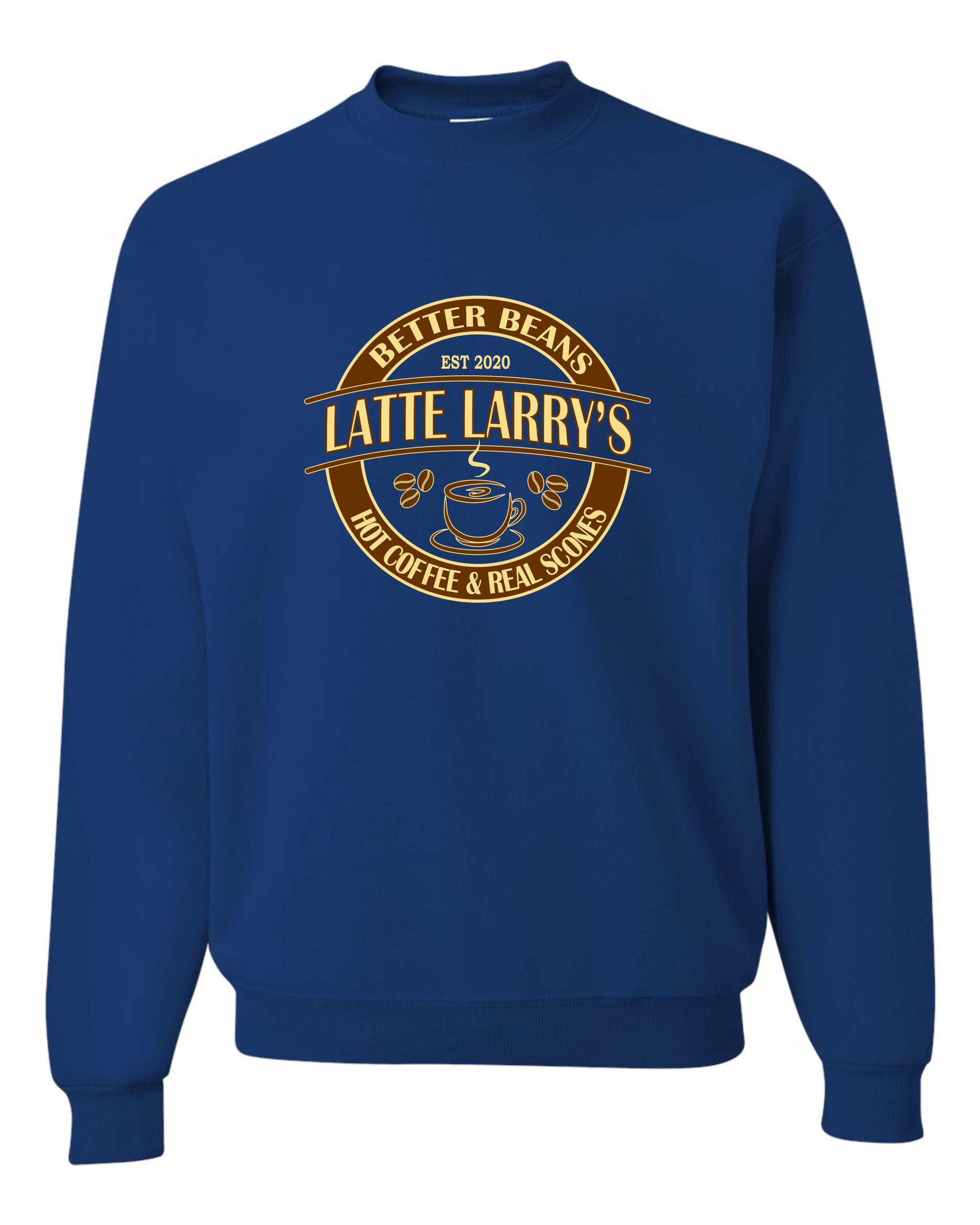 Adult Latte Larry s Better Beans Funny Sweatshirt Crewneck