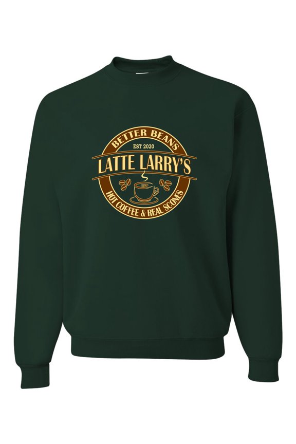 Adult Latte Larry's Better Beans Funny Sweatshirt Crewneck