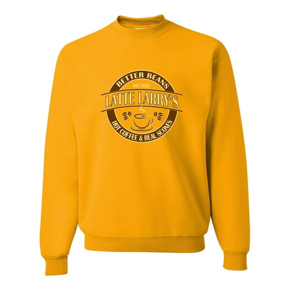 Adult Latte Larry's Better Beans Funny Sweatshirt Crewneck