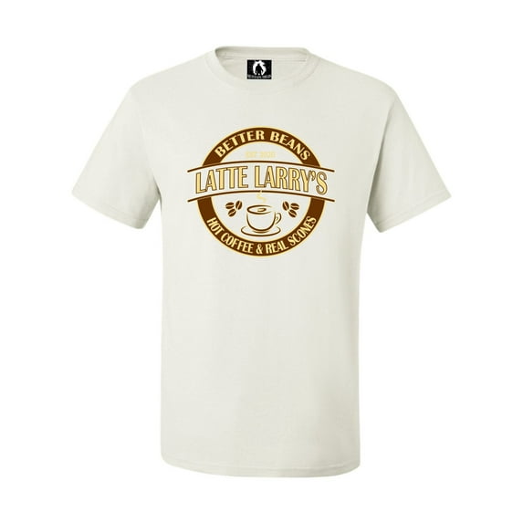 Adult Latte Larry's Better Beans Funny T-Shirt