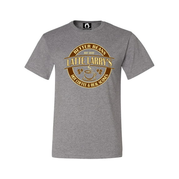 Adult Latte Larry's Better Beans Funny T-Shirt