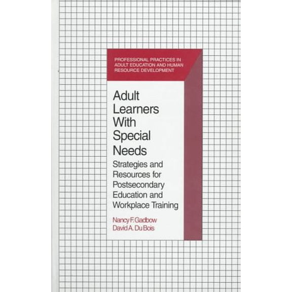 Pre-Owned Adult Learners with Special Needs: Strategies and Resources for Postsecondary Education and Workplace Training (Hardcover) 0894649612 9780894649615