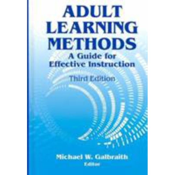 Pre-Owned Adult Learning Methods: A Guide for Effective Instruction (Hardcover) 157524232X 9781575242323