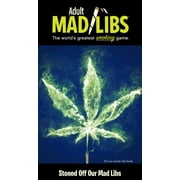 BRIAN D CLARK Adult Mad Libs: Stoned Off Our Mad Libs: World's Greatest Word Game (Paperback)