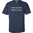 thumbnail image 1 of Adult Make Racism Wrong Again T-Shirt, 1 of 1